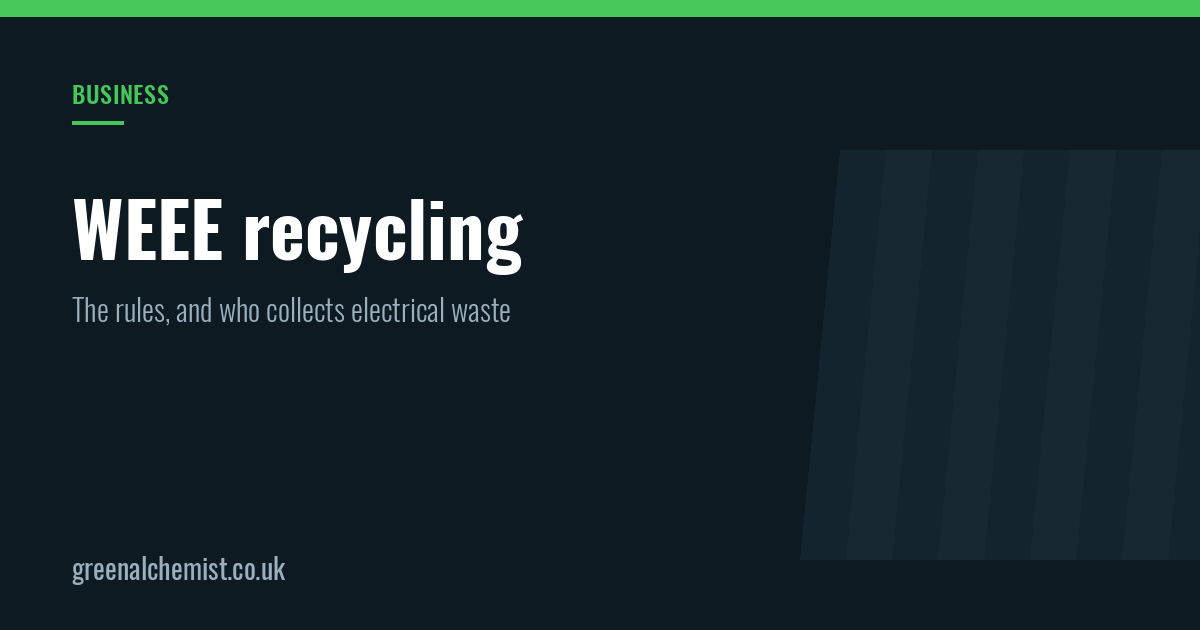 WEEE recycling: what the rules say, and who collects electrical waste from a business
